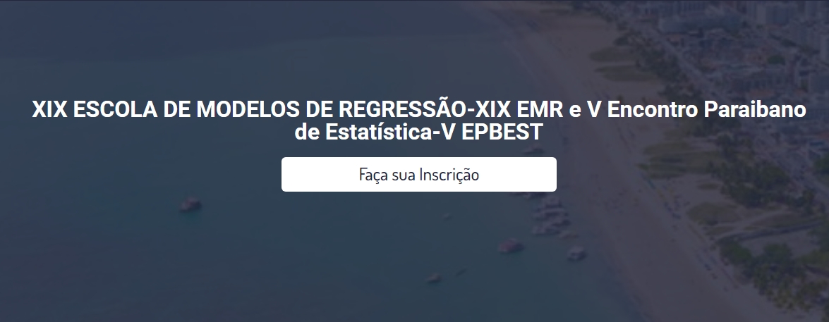 XIX Escola de Modelos de Regressão-XIX EMR e V Encontro Paraibano de Estatística-V EPBEST